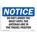 Do Not Lower The Mast Until The Antennas