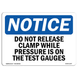 Do Not Release Clamp While Pressure Is On