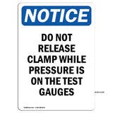Do Not Release Clamp While Pressure Is On