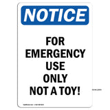 For Emergency Use Only Not A Toy!