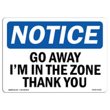 Go Away I'm In The Zone Thank You