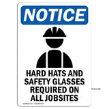 NOTICE Hard Hats Safety Glasses Required Jobsites