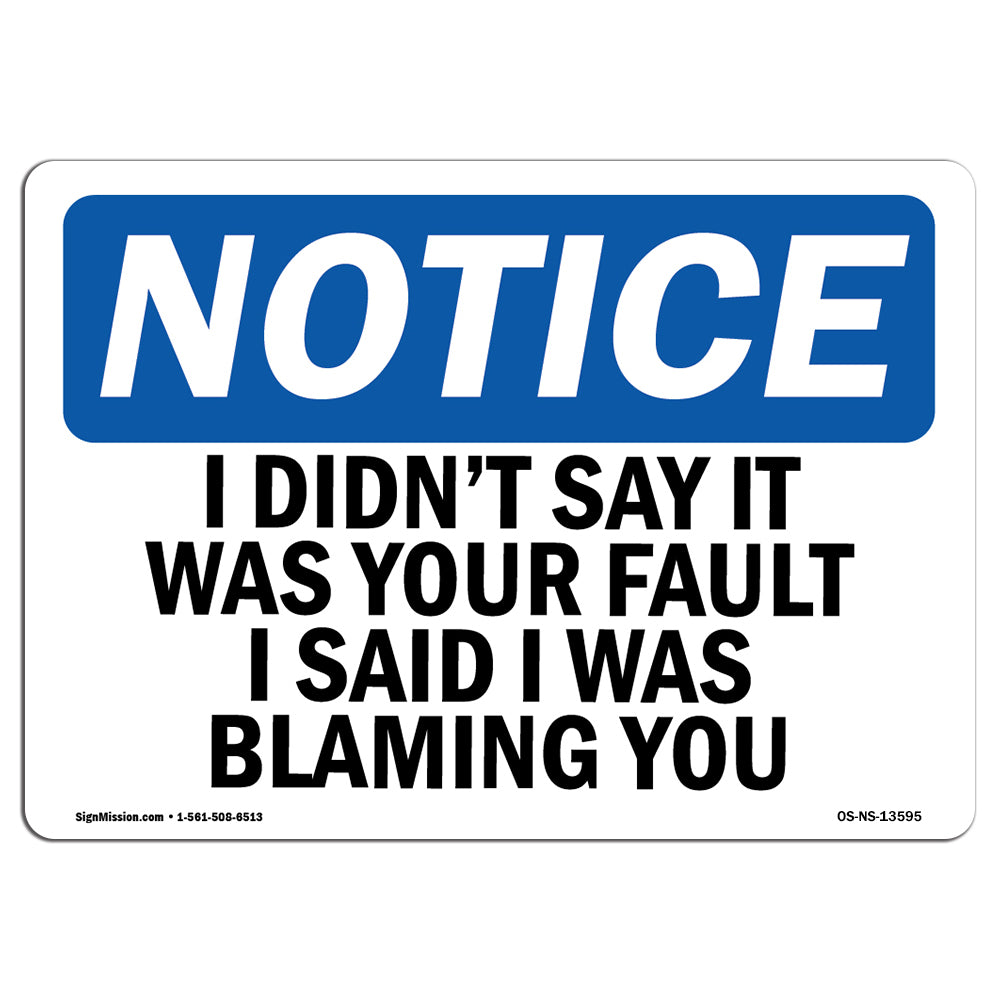 I Didn't Say It Was Your Fault I Said I