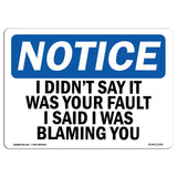 I Didn't Say It Was Your Fault I Said I