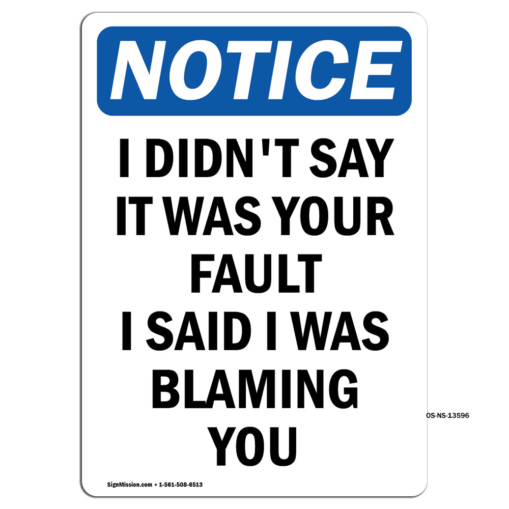 I Didn't Say It Was Your Fault I Said I