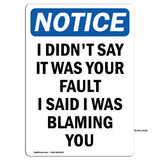 I Didn't Say It Was Your Fault I Said I