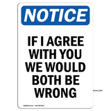 If I Agree With You We Would Both Be Wrong