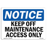 Keep Off Maintenance Access Only Sign