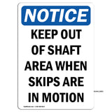 Keep Out Of Shaft Area When Skips Are In Motion Sign