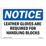 Leather Gloves Are Required For Handling Blocks