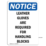 Leather Gloves Are Required For Handling Blocks