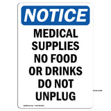 Medical Supplies No Food Or Drinks Do Not Unplug