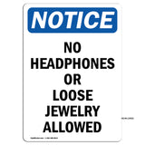 No Headphones Or Loose Jewelry Allowed