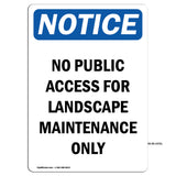 No Public Access For Landscape Maintenance Only