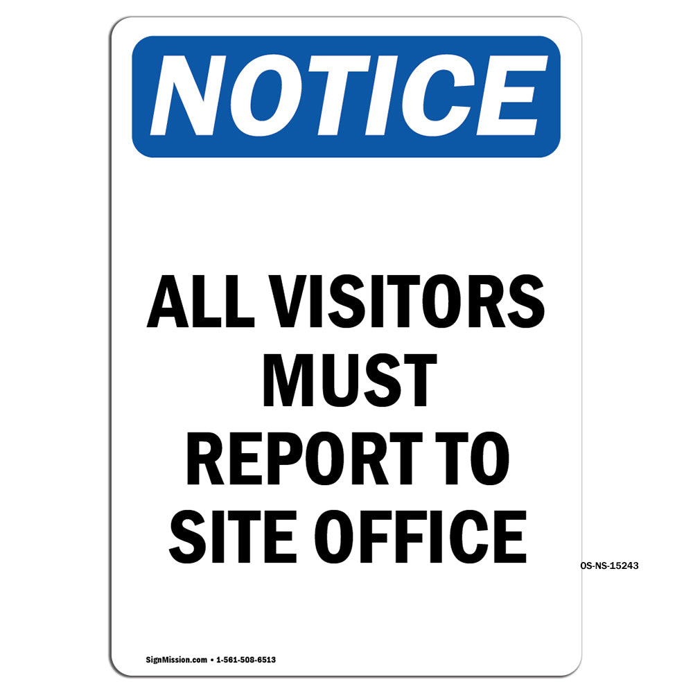 NOTICE All Visitors Must Report To Site Office