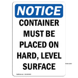 NOTICE Container Must Be On Hard Level Surface