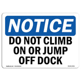NOTICE Do Not Climb On Or Jump Off Dock