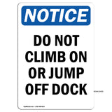 NOTICE Do Not Climb On Or Jump Off Dock