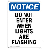 NOTICE Do Not Enter When Lights Are Flashing