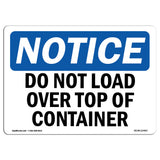 NOTICE Do Not Load Over Top Of Container