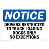NOTICE Drivers Restricted To Truck Loading Dock