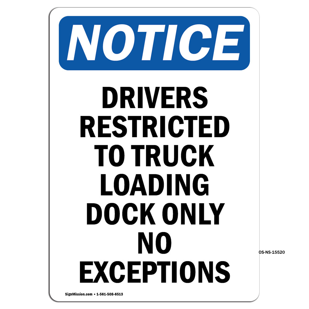 NOTICE Drivers Restricted To Truck Loading Dock