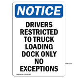 NOTICE Drivers Restricted To Truck Loading Dock