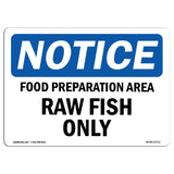 NOTICE Food Preparation Area Raw Fish Only