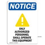 NOTICE Authorized Personnel Operate This Equipment
