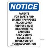 Parents For Safety And Liability Purposes