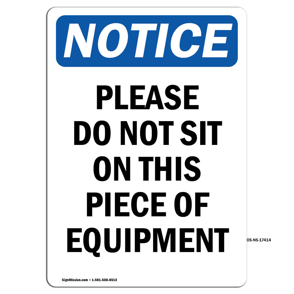 Please Do Not Sit On This Piece Of Equipment Sign