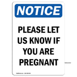 Please Let Us Know If You Are Pregnant