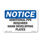 Additional PPE Required Hand Developing Plates