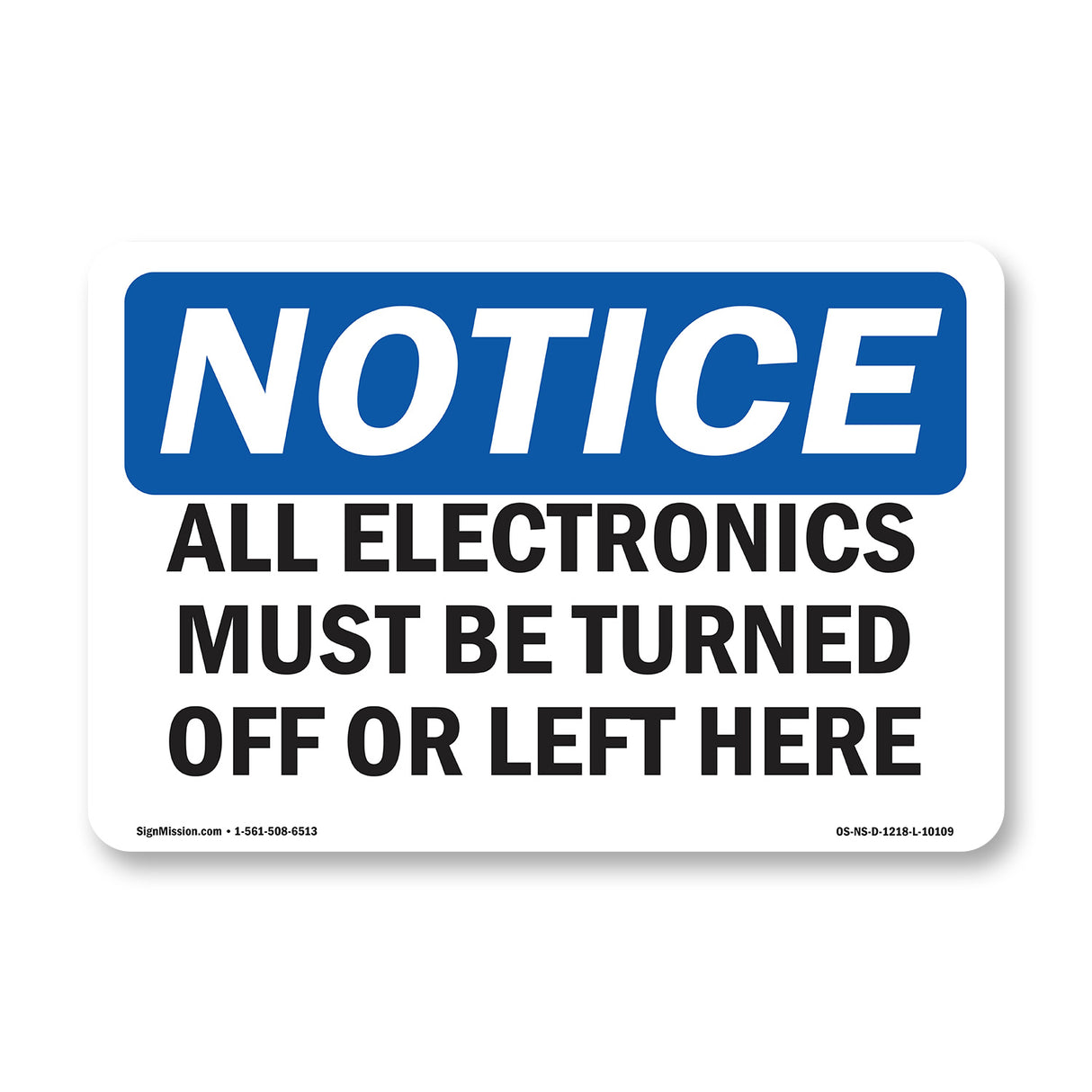 All Electronics Must Be Turned Off Or Left Here