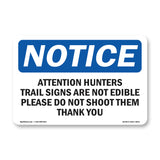 Attention Hunters Trail Sign Are Not Edible