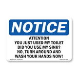 Attention You Just Used My Toilet Did You
