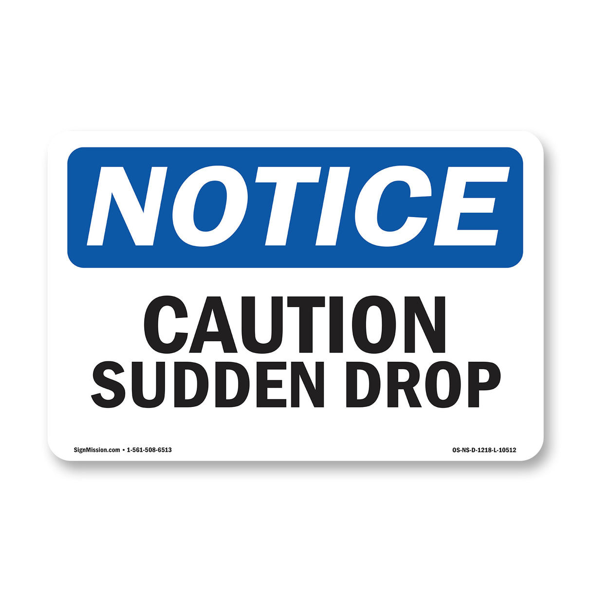 Caution Sudden Drop
