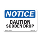 Caution Sudden Drop