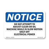 Do Not Attempt To Adjust Clean Or Oil Machine