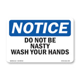 Do Not Be Nasty Wash Your Hands