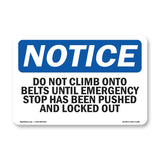 Do Not Climb Onto Belts Until Emergency