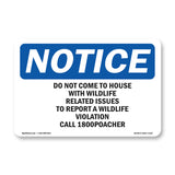 Do Not Come To House With Wildlife Related