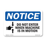Do Not Enter When Machine Is In Motion