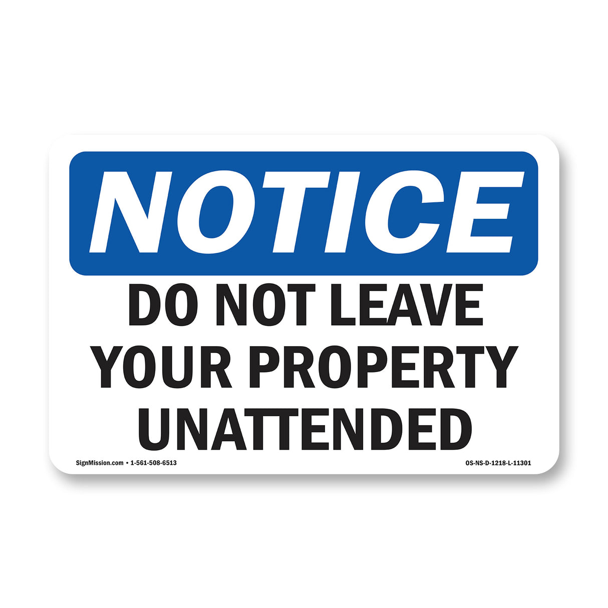 Do Not Leave Your Property Unattended