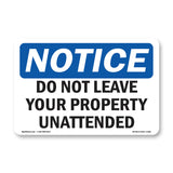 Do Not Leave Your Property Unattended