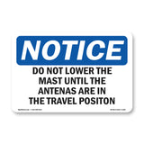 Do Not Lower The Mast Until The Antennas