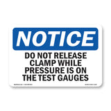 Do Not Release Clamp While Pressure Is On