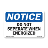 Do Not Separate When Energized