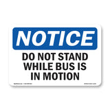Do Not Stand While Bus Is In Motion Sign