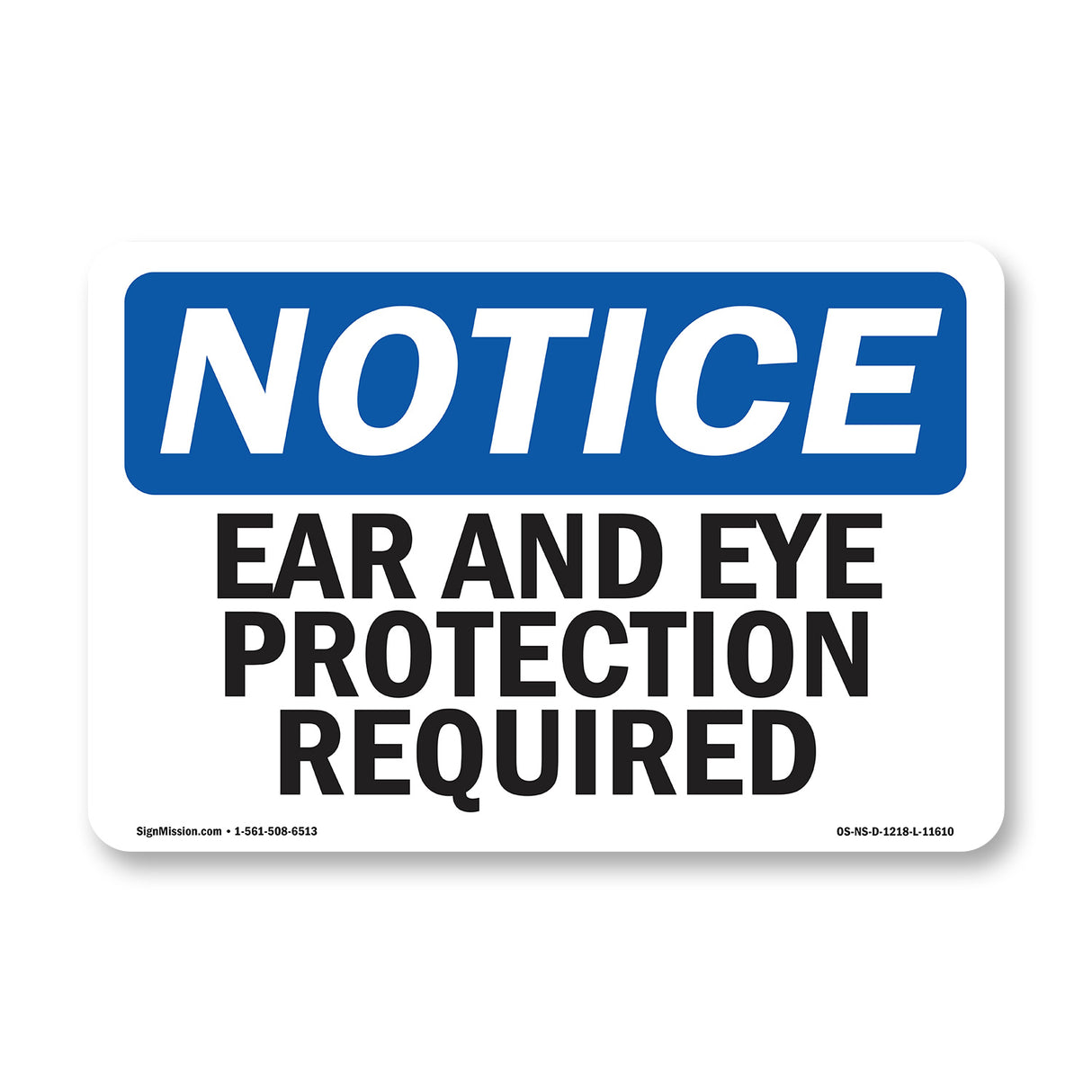 Ear And Eye Protection Required